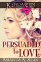 [Kendawyn Paranormal Regency 01] • Persuaded to Love